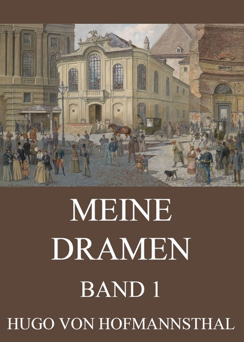Meine Dramen, Band 1 - Hugo von Hofmannsthal