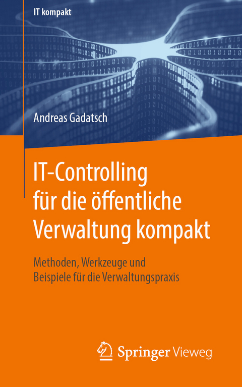 IT-Controlling f&uuml;r die &ouml;ffentliche Verwaltung kompakt - Andreas Gadatsch