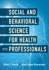 Social and Behavioral Science for Health Professionals -  Brian P. Hinote,  Jason Adam Wasserman
