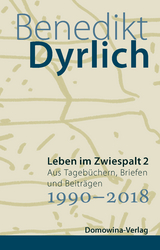 Leben im Zwiespalt 2 - Dyrlich Benedikt