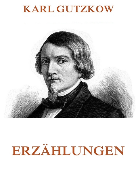 Erz&auml;hlungen - Karl Gutzkow