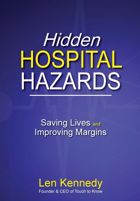 Hidden Hospital Hazards - Len Kennedy