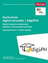 Digital-innovative Hochschulen: Einblicke in Wissenschaft und Praxis - 