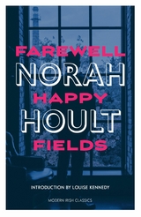 Farewell Happy Fields -  Norah Hoult