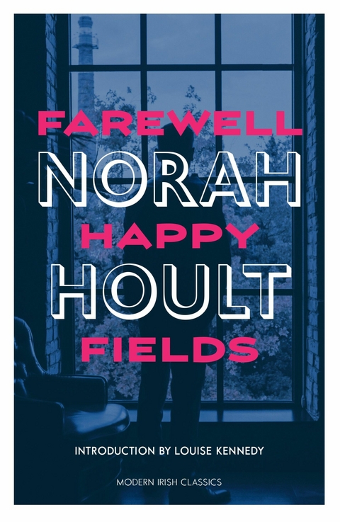 Farewell Happy Fields -  Norah Hoult