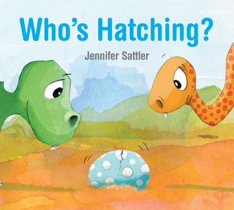 Who's Hatching? -  Sattler Jennifer Sattler