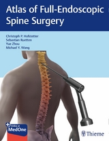 Atlas of Full-Endoscopic Spine Surgery - Christoph Hofstetter, Sebastian Ruetten, Yue Zhou, Michael Wang