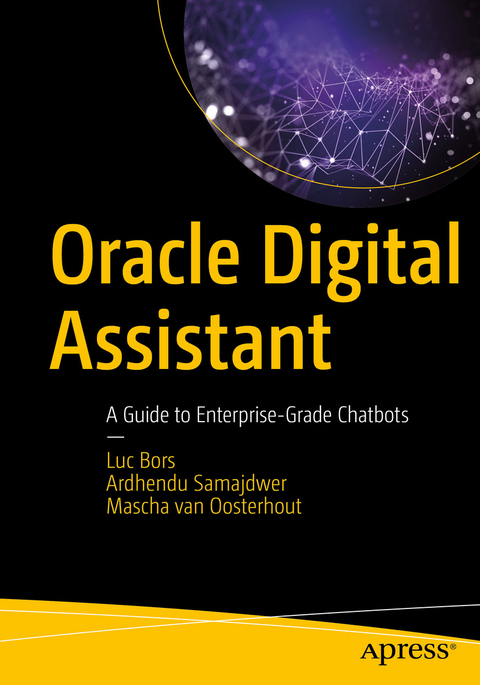 Oracle Digital Assistant - Luc Bors, Ardhendu Samajdwer, Mascha van Oosterhout
