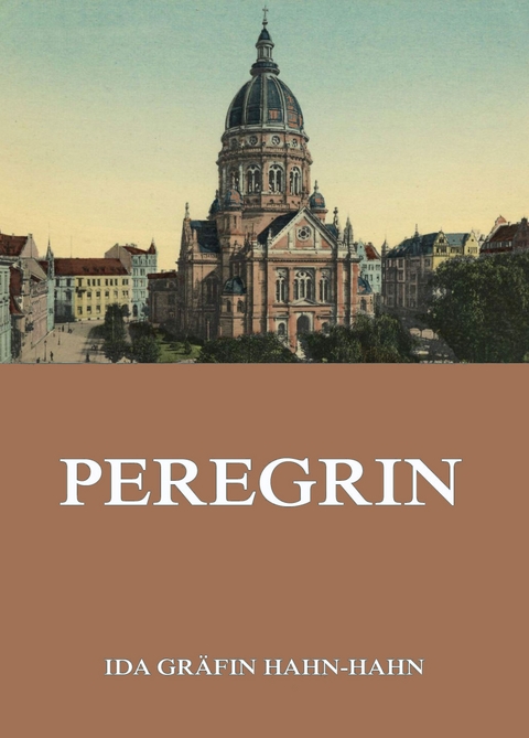 Peregrin - Ida Gr&auml;fin Hahn-Hahn
