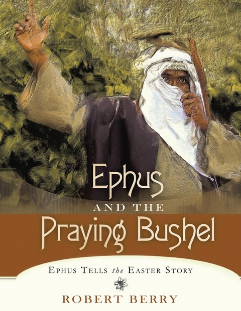 Ephus and the Praying Bushel - Robert Berry