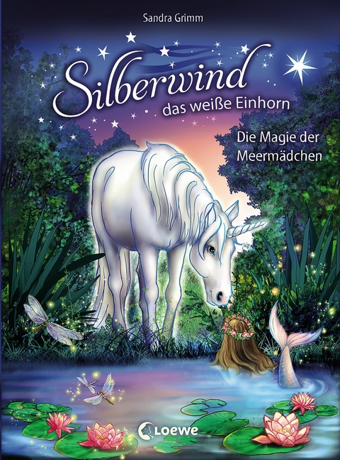 Silberwind, das wei&szlig;e Einhorn (Band 10) - Die Magie der Meerm&auml;dchen - Sandra Grimm