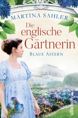 Die englische G&auml;rtnerin &ndash; Blaue Astern - Martina Sahler