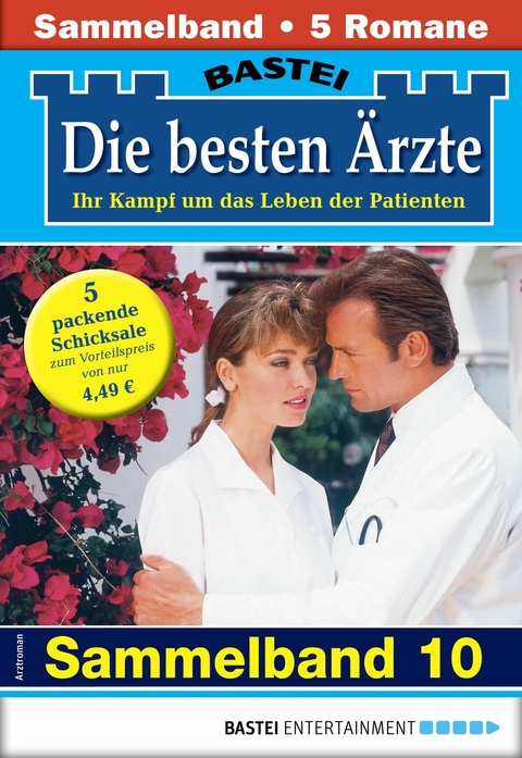 Die besten &Auml;rzte - Sammelband 10 - Karin Graf, Katrin Kastell, Ulrike Larsen, Stefan Frank, Hannah Sommer