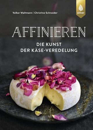 Affinieren - die Kunst der Käse-Veredelung