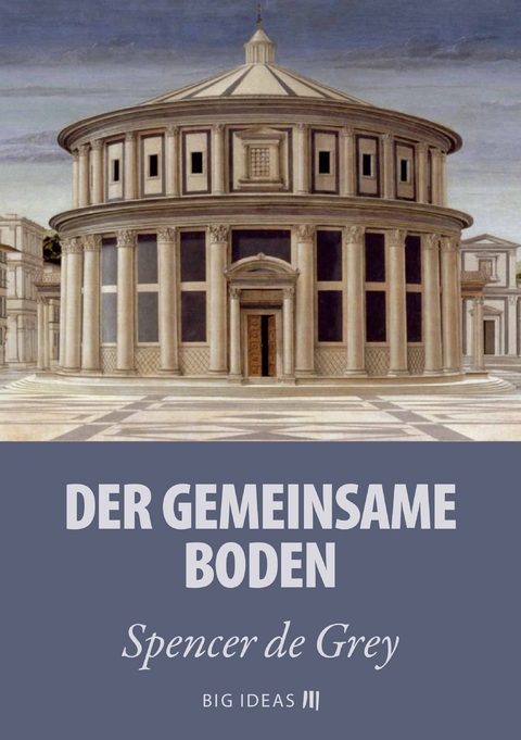 Der gemeinsame Boden - Spencer de Grey