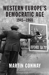 Western Europe&rsquo;s Democratic Age - Martin Conway