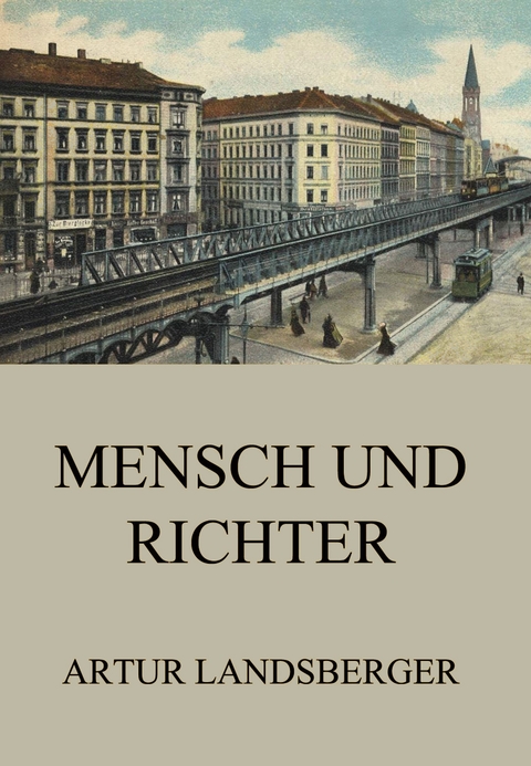 Mensch und Richter - Artur Landsberger