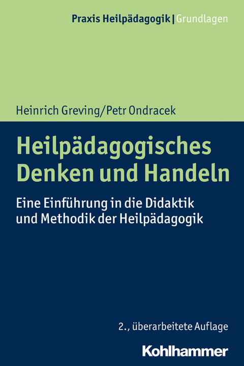 Heilpädagogisches Denken und Handeln - Heinrich Greving, Petr Ondracek