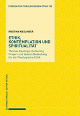 Ethik, Kontemplation und Spiritualit&auml;t - Kristina Kieslinger