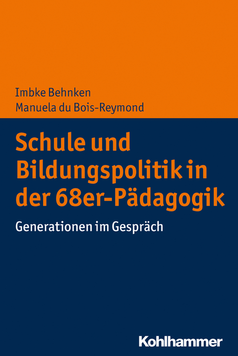 Schule und Bildungspolitik in der 68er-P&auml;dagogik - Imbke Behnken, Manuela Du Bois-Reymond