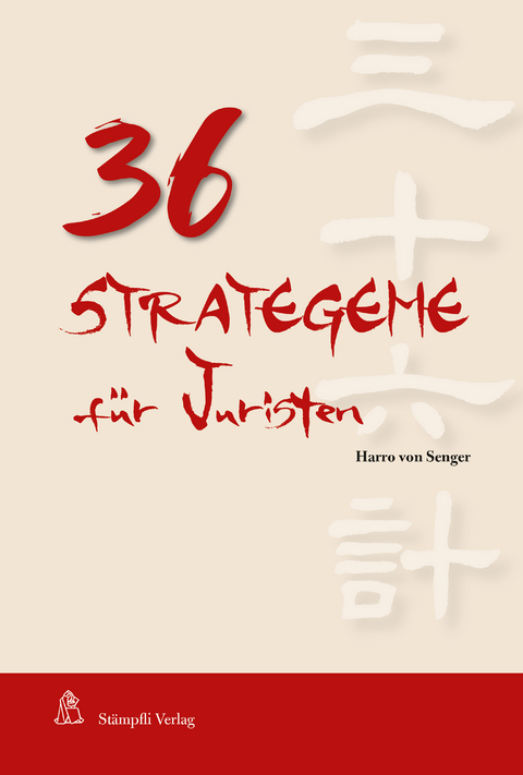 36 Strategeme f&uuml;r Juristen - Harro Von Senger