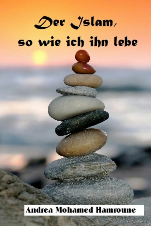 Der Islam, so wie ich ihn lebe - Andrea Mohamed Hamroune
