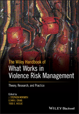 The Wiley Handbook of What Works in Violence Risk Management - 