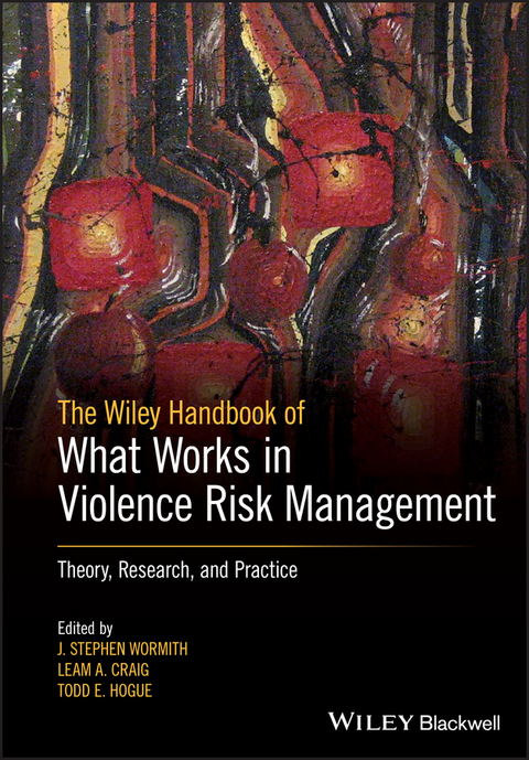 The Wiley Handbook of What Works in Violence Risk Management - 