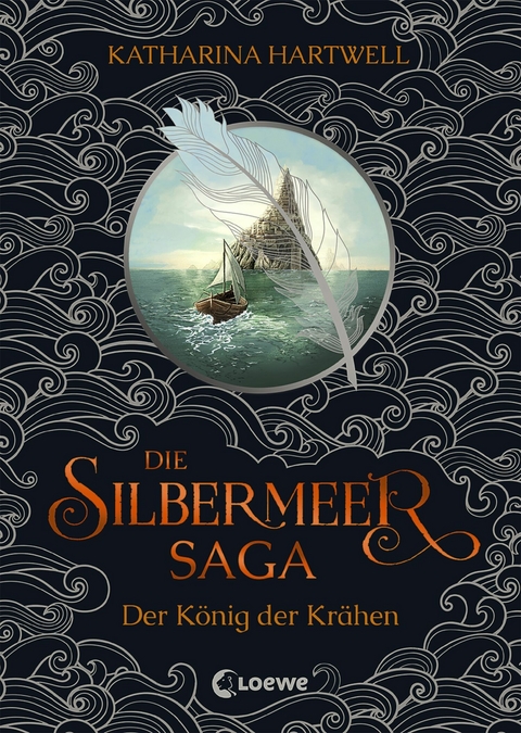 Die Silbermeer-Saga (Band 1) - Der K&ouml;nig der Kr&auml;hen - Katharina Hartwell