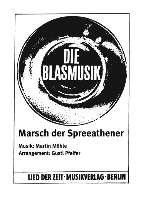 Marsch der Spreeathener - Martin M&ouml;hle, Gustl Pfeifer