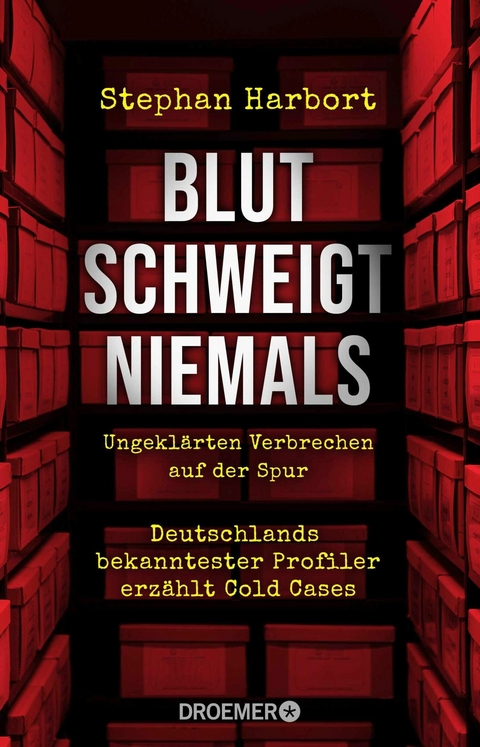 Blut schweigt niemals - Stephan Harbort