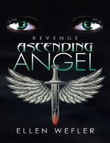 Ascending Angel: Revenge -  Ellen Wefler