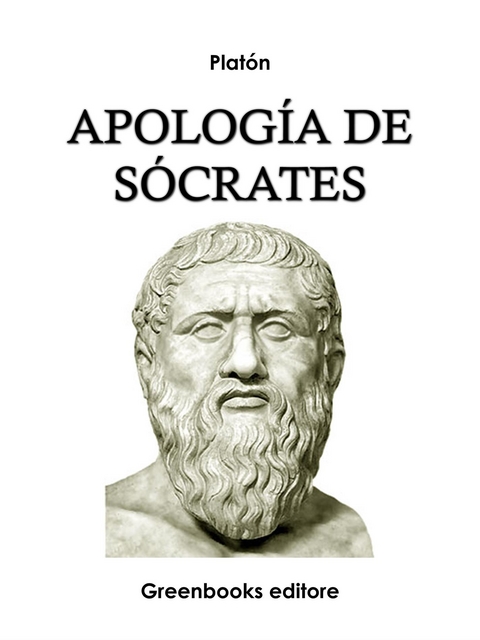 Apolog&iacute;a de S&oacute;crates -  Platon
