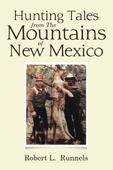 Hunting Tales   from      The Mountains   of   New Mexico - Robert L. Runnels