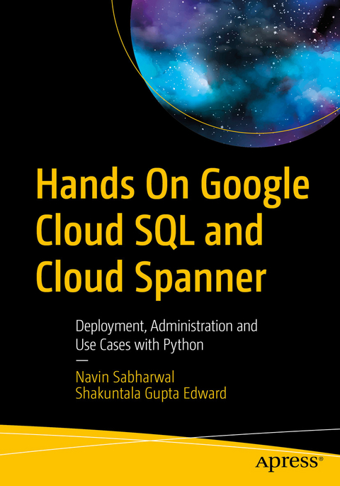 Hands On Google Cloud SQL and Cloud Spanner -  Navin Sabharwal,  Shakuntala Gupta Edward
