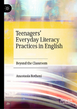 Teenagers&rsquo; Everyday Literacy Practices in English - Anastasia Rothoni