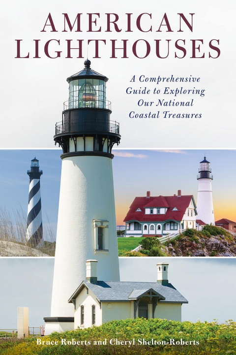American Lighthouses -  Bruce Roberts,  Cheryl Shelton-Roberts