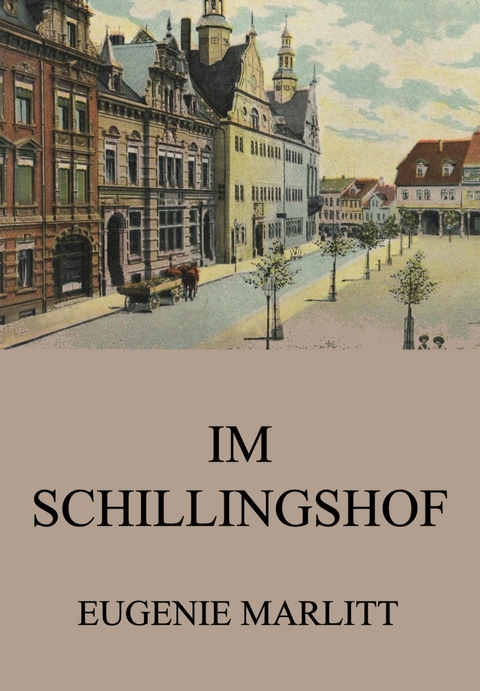 Im Schillingshof - Eugenie Marlitt