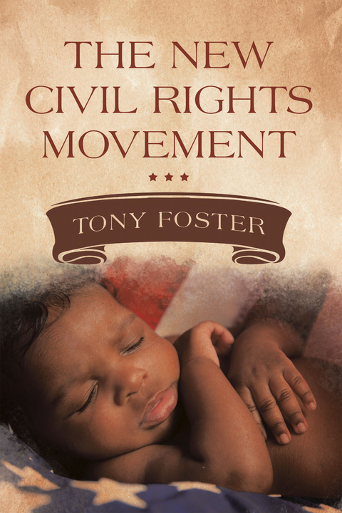 The New Civil Rights Movement - Tony Foster