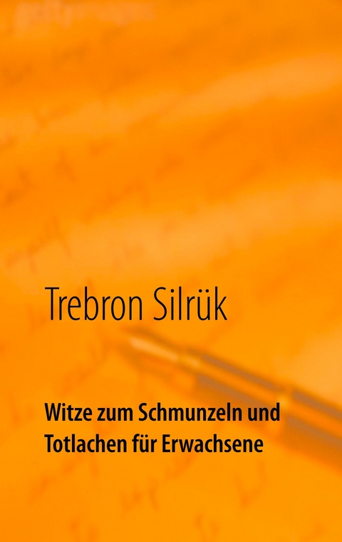 Witze zum Schmunzeln und Totlachen - Trebron Silr&uuml;k