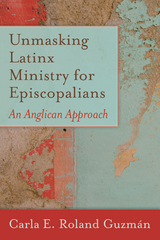 Unmasking Latinx Ministry for Episcopalians - Carla E. Roland Guzm&aacute;n