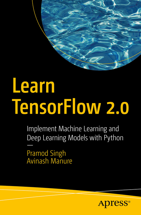 Learn TensorFlow 2.0 - Pramod Singh, Avinash Manure