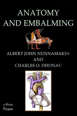 Anatomy and Embalming - Albert John Nunnamaker, Charles O. Dhonau