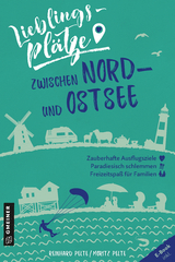 Lieblingspl&auml;tze zwischen Nord- und Ostsee - Reinhard Pelte, Moritz Pelte