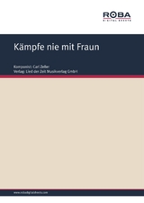 K&auml;mpfe nie mit Fraun - Carl Zeller, Moritz West, Ludwig Held