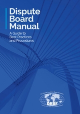 Dispute Board Manual -  Dispute Resolution Board Foundation