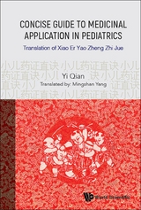 CONCISE GUIDE TO MEDICINAL APPLICATION IN PEDIATRICS - Yi Qian