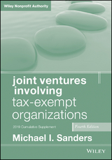 Joint Ventures Involving Tax-Exempt Organizations, 2019 Cumulative Supplement - Michael I. Sanders