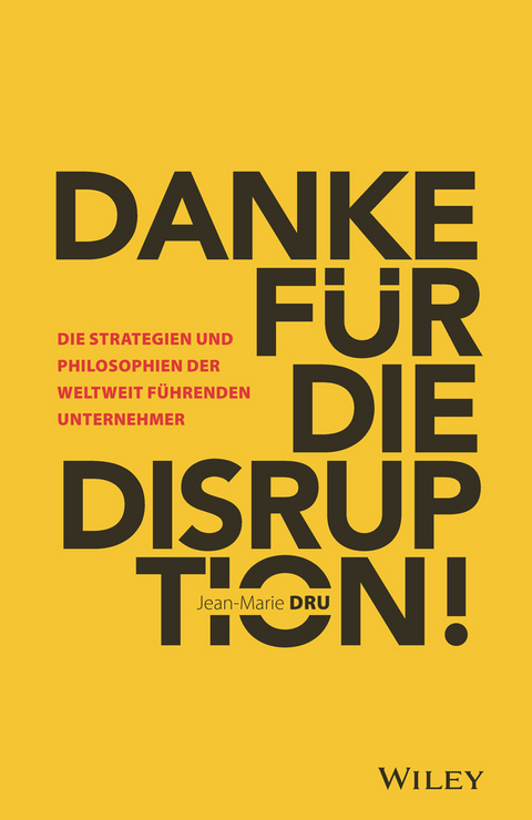 Danke f&uuml;r die Disruption! - Jean-Marie Dru