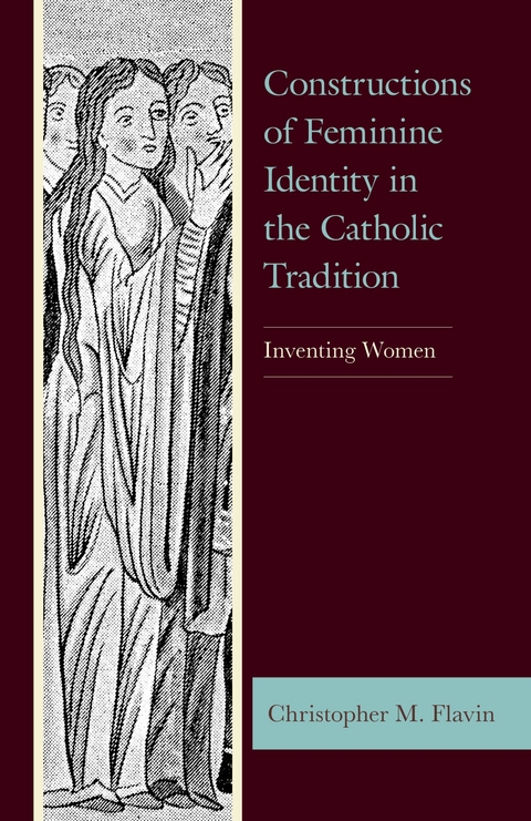 Constructions of Feminine Identity in the Catholic Tradition -  Christopher M. Flavin